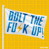 Bolt The Fu*k Up! 3'x5' Flag (White) - Made in San Diego Clothing Company